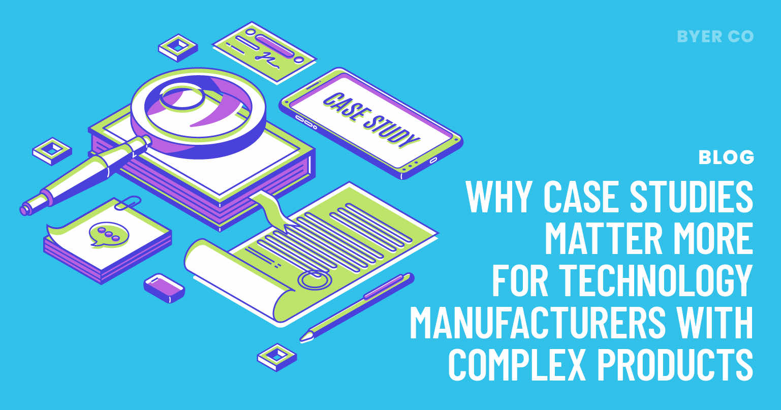 Why Case Studies Matter More for Technology Manufacturers with Complex ...